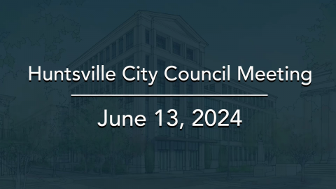 Image for Huntsville City Council Meeting – June 13, 2024