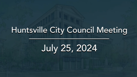 Image for Huntsville City Council Meeting – July 25, 2024
