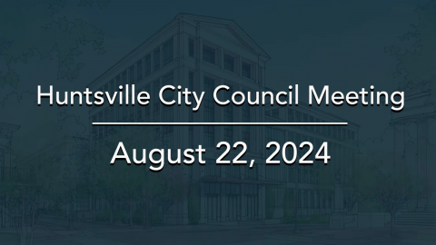 Image for Huntsville City Council Meeting ? August 22, 2024