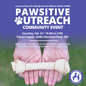 graphic depicting two hands holding a dog bone to promote the Pawsitive Outreach Community Event hosted by Huntsville Animal Services