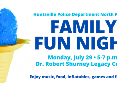 Click to view Huntsville Police North Precinct to host end-of-summer family fun night